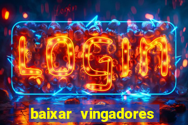 baixar vingadores guerra infinita google drive